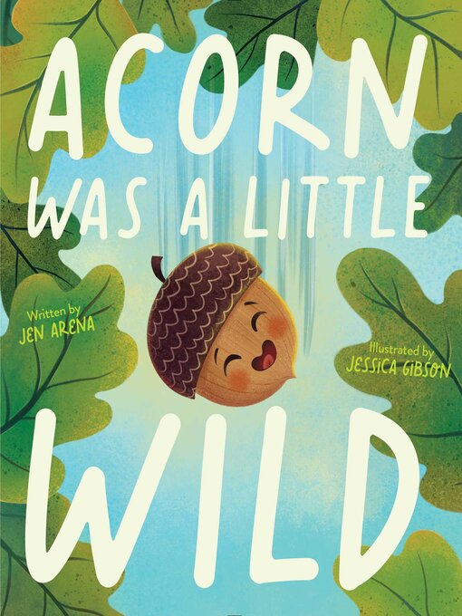 Title details for Acorn Was a Little Wild by Jen Arena - Available